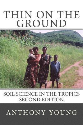 Anthony Young - Thin on the Ground: Soil Science in the Tropics Second Edition, Häftad