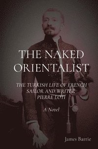 bokomslag The Naked Orientalist