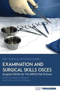 bokomslag Surgical Examination and Skills OSCEs: 40 Surgical OSCE Cases For the MRCS Part B Examination