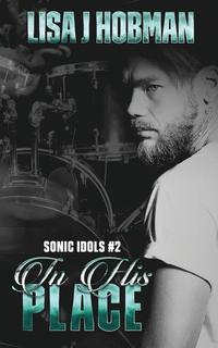 bokomslag In His Place: Sonic Idols Book #2