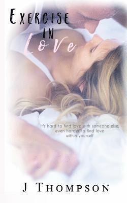 J Thompson, Stephanie Farrant - Exercise in Love, Häftad