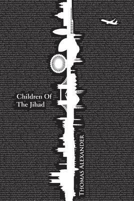 Thomas Alexander - Children of the Jihad, Häftad