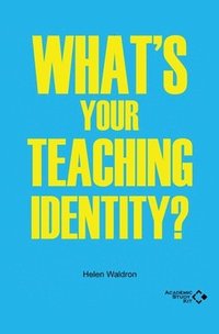 bokomslag Whats Your Teaching Identity