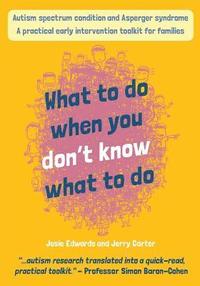 bokomslag Autism spectrum condition and Asperger syndrome: what to do when you don't know what to do!: A practical early intervention toolkit for families