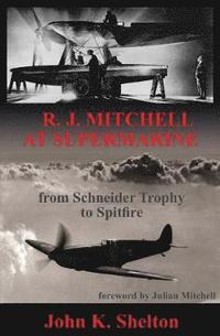 bokomslag R. J. Mitchell at Supermarine