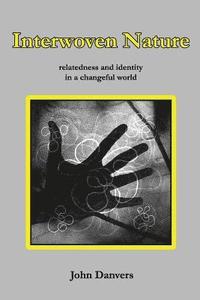 bokomslag Interwoven Nature: relatedness and identity in a changeful world