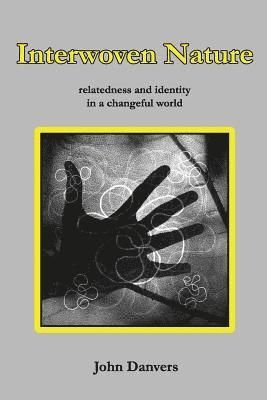 bokomslag Interwoven Nature: relatedness and identity in a changeful world