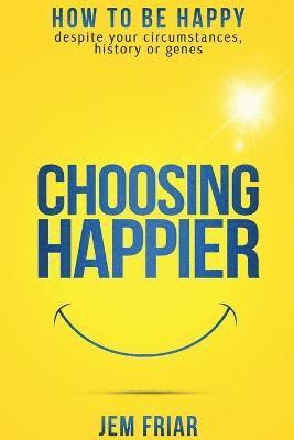 Jem Friar - Choosing Happier, Häftad