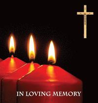 bokomslag "In Loving Memory" Funeral Guest Book, Memorial Guest Book, Condolence Book, Remembrance Book for Funerals or Wake, Memorial Service Guest Book
