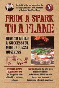bokomslag From a Spark to a Flame: How to build a successful mobile pizza business