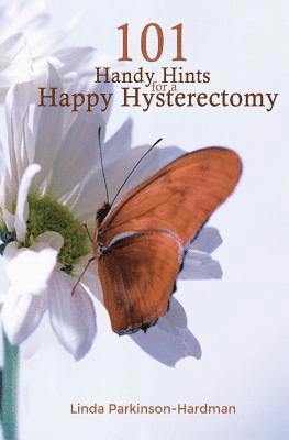 bokomslag 101 Handy Hints for a Happy Hysterectomy