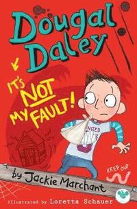 bokomslag Dougal Daley, it's Not My Fault!