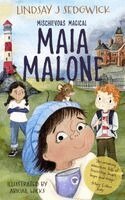 Lindsay J. Sedgwick - Mischievous Magical Maia Malone, Häftad