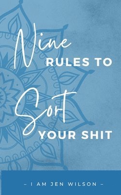9 Rules to Sort Your Shit 1