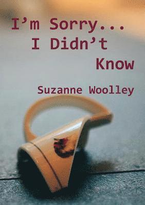 Suzanne Woolley - I'm Sorry... I Didn't Know, Häftad