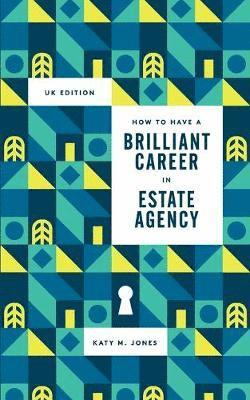 How to Have a Brilliant Career in Estate Agency 1
