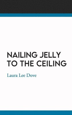 Nailing Jelly To The Ceiling 1