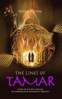 bokomslag The Lines of Tamar: Living in the 21st century, yet controlled by an ancient prophecy