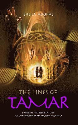 bokomslag The Lines of Tamar: Living in the 21st century, yet controlled by an ancient prophecy