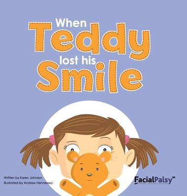 Karen Johnson - When Teddy Lost His Smile, Inbunden