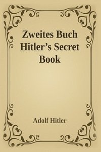bokomslag Zweites Buch (Secret Book): Adolf Hitler's Sequel to Mein Kamph