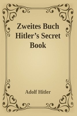 bokomslag Zweite Zweites Buch (Hitler's Secret Book)