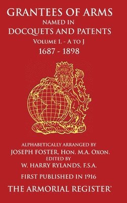 Joseph Foster - Grantees of Arms Volume 1, Inbunden