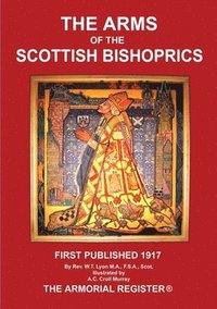 bokomslag The Arms of the Scottish Bishoprics