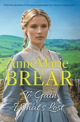 Annemarie Brear, AnneMarie Brear - Gain What's Lost, Häftad