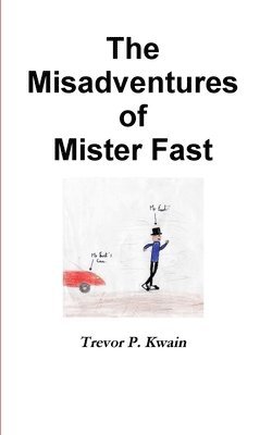 Trevor P. Kwain - Misadventures of Mister Fast, Häftad