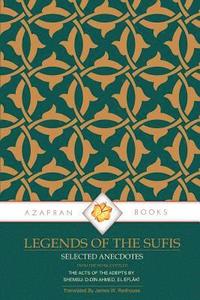 bokomslag Legends of the Sufis: The Acts of the Adepts