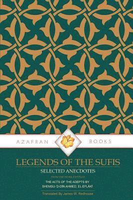 Legends of the Sufis: The Acts of the Adepts 1