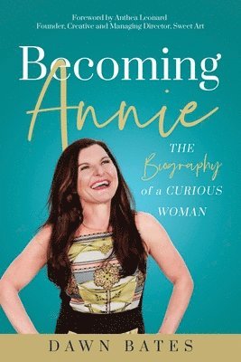 Dawn Bates - Becoming Annie, Häftad