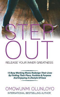 Step Out: Release Your Inner Greatness 1