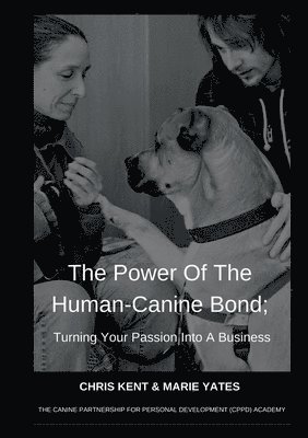 The Power Of The Human-Canine Bond; Turning Your Passion Into A Business 1