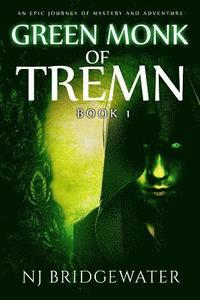 bokomslag Green Monk of Tremn, Book I: An Epic Journey of Mystery and Adventure