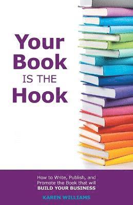 Karen Williams - Your Book is the Hook, Häftad