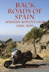 bokomslag Back Roads of Spain: Spanish Adventures on a Moto Guzzi Centauro