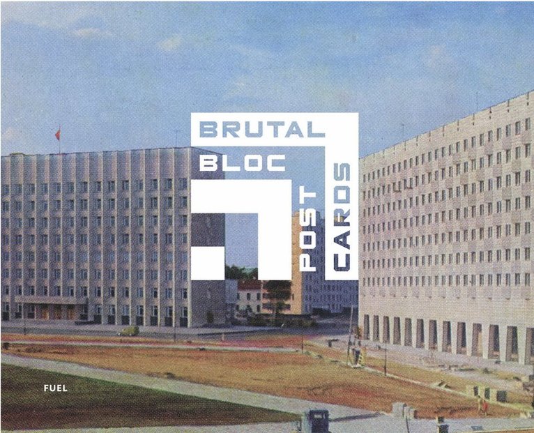 FUEL, Damon Murray, Stephen Sorrell, Fuel, Damon Murray, Stephen Sorrell - Brutal Bloc Postcards, Inbunden