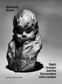 bokomslag Medardo Rosso: Sight Unseen and His Encounters with London