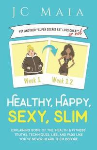 bokomslag Healthy, Happy, Sexy, Slim
