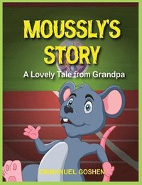 bokomslag Mousslys Story