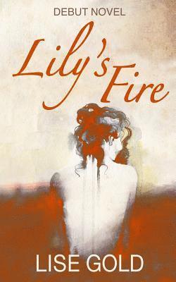 Lise Gold - Lily's Fire, Häftad. Tillgänglighet: Lägg i varukorg