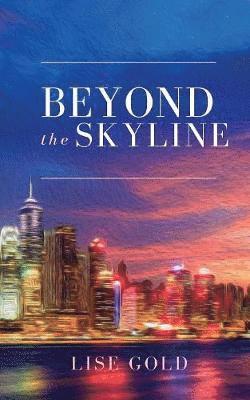 Lise Gold - Beyond the Skyline, Häftad. Tillgänglighet: Lägg i varukorg