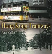 bokomslag The Tramways of Hong Kong
