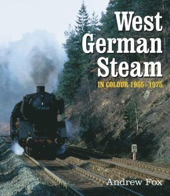 West German Steam in Colour 1955-1975 1