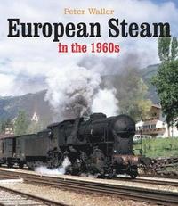 bokomslag European Steam in the 1960s