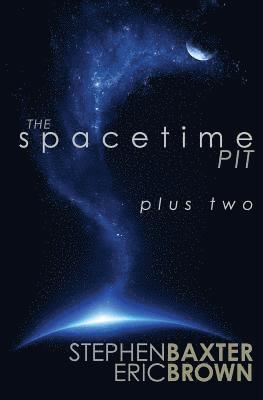 bokomslag The Spacetime Pit Plus Two