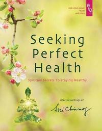 bokomslag Seeking Perfect Health