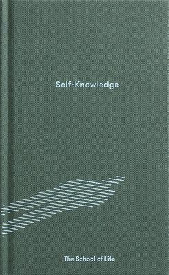 The School of Life, Alain de Botton, The School - Self-Knowledge, Inbunden